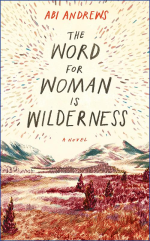 a-a-andrews-abi-the-word-for-woman-is-wilderness-1.jpg